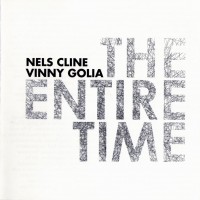 Purchase Nels Cline - The Entire Time (With Vinny Golia)