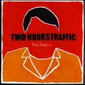 Buy Two Hours Traffic - Isolator (EP) Mp3 Download