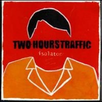 Purchase Two Hours Traffic - Isolator (EP)