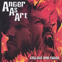 Purchase Anger As Art - Callous And Furor