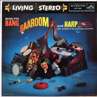 Purchase Dick Schory's Percussion And Brass Ensemble - Music For Bang, Baaroom And Harp (Vinyl)