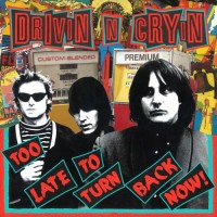 Purchase Drivin' N' Cryin' - Too Late To Turn Back Now