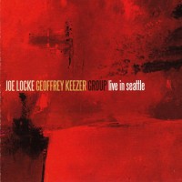 Purchase Joe Locke - Live In Seattle (With Geoffrey Keezer Group)