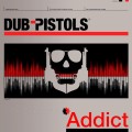 Buy Dub Pistols - Addict Mp3 Download