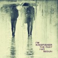 Buy I'm Kingfisher - The Past Has Begun Mp3 Download
