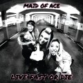 Buy Maid Of Ace - Live Fast Or Die Mp3 Download