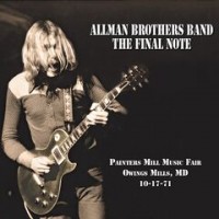 Purchase The Allman Brothers Band - The Final Note (Live At Painters Mill Music Fair - 10-17-71)