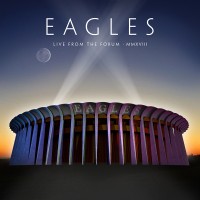 Purchase Eagles - Live From The Forum Mmxviii (Live From The Forum, Inglewood, Ca, 9/12, 14, 15/2018) CD1