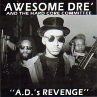 Purchase Awesome Dre' & The Hard Core Committee - A.D.'s Revenge
