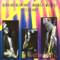 Purchase Gebhard Ullmann - Trad Corrosion (With Andreas Willers & Phil Haynes)