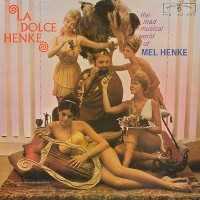 Purchase Mel Henke - La Dolce Henke (Vinyl)
