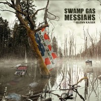 Purchase Glenn Kaiser - Swamp Gas Messiahs