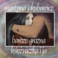 Buy Martyna Jakubowicz - Bardzo Grozna Ksiezniczka I Ja Mp3 Download