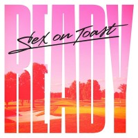 Purchase Sex On Toast - Ready (EP)