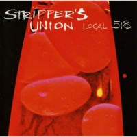 Purchase Stripper's Union - Stripper's Union Local 518