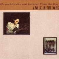 Purchase Wayne Horvitz - A Walk In The Dark (With Sweeter Than The Day)