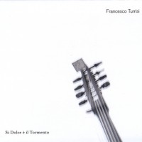 Purchase Francesco Turrisi - Si Dolce E Il Tormento