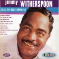 Buy Jimmy Witherspoon - Sings The Blues Sessions Mp3 Download