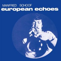 Purchase Manfred Schoof - European Echoes (Vinyl)