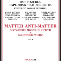 Purchase Rob Mazurek - Matter Anti-Matter (With Exploding Star Orchestra) CD1