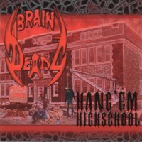 Purchase Braindeadz - Hang 'Em Highschool
