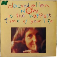 Purchase Daevid Allen - Now Is The Happiest Time Of Your Life (Vinyl)