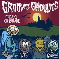 Purchase Groovie Ghoulies - Freaks On Parade