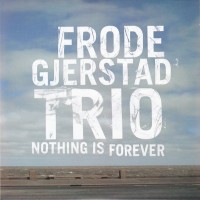 Purchase Frode Gjerstad - Nothing Is Forever