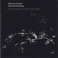 Purchase Marilyn Crispell - One Dark Night I Left My Silent House (With David Rothenberg)