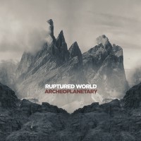 Purchase Ruptured World - Archeoplanetary