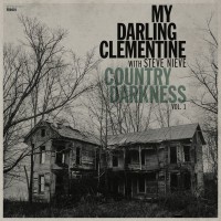 Purchase My Darling Clementine & Steve Nieve - Country Darkness, Vol. 1