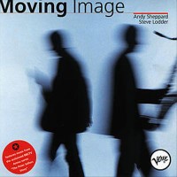 Purchase Andy Sheppard - Moving Image (With Steve Lodder)