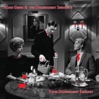 Purchase Alvin Gibbs & The Disobedient Servants - Your Disobedient Servant