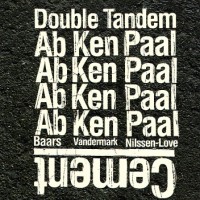 Purchase Double Tandem - Cement (With Ken Vandermark & Paal Nilssen-Love)