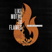 Purchase Like Moths To Flames - The Dream Is Dead (CDS)