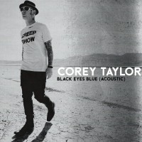 Purchase Corey Taylor - Black Eyes Blue (Acoustic) (CDS)