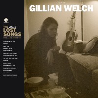 Purchase Gillian Welch - Boots No. 2: The Lost Songs Vol. 2