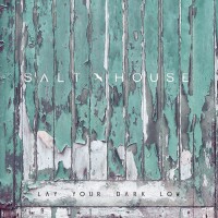 Purchase Salt House - Lay Your Dark Low