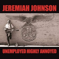 Purchase Jeremiah Johnson - Unemployed Highly Annoyed