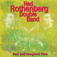 Purchase Ned Rothenberg - Real & Imagined Time