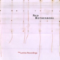 Purchase Ned Rothenberg - The Lumina Recordings CD1