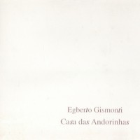 Purchase Egberto Gismonti - Casa Das Andorinhas