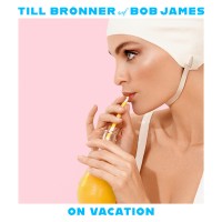 Purchase Till Brönner & Bob James - On Vacation