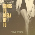 Buy Wild Rivers - Songs To Break Up To Mp3 Download