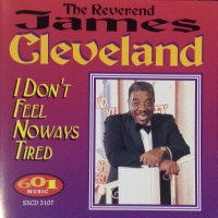 Purchase James Cleveland - I Don't Feel Noways Tired