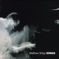 Purchase Matthew Shipp - Songs
