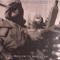 Purchase Disciples Of Mockery - Prelude To Apocalypse