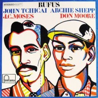 Purchase John Tchicai - Rufus (With Archie Shepp & J.C. Moses) (Vinyl)