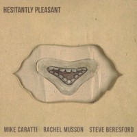 Purchase Michael Caratti - Hesitantly Pleasant (With Rachel Musson & Steve Beresford)