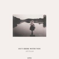 Purchase Attlas - Out Here With You
